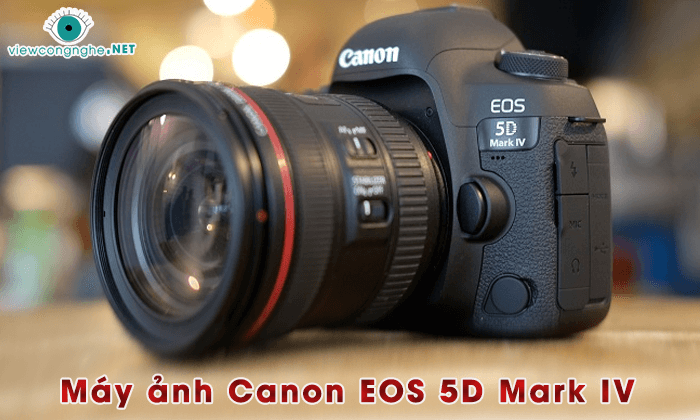 Tìm máy ngon chọn ngay máy ảnh Canon EOS 5D Mark IV