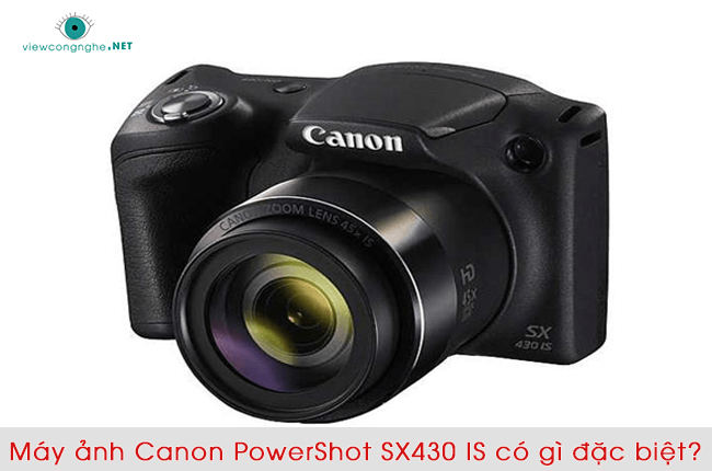 Đánh giá máy ảnh Canon PowerShot SX430 IS có đáng mua