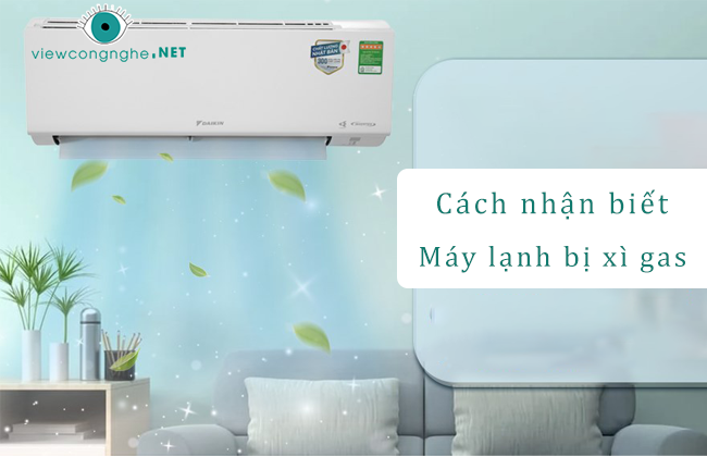 Cách nhận biết máy lạnh bị xì gas phổ biến nhất hiện nay