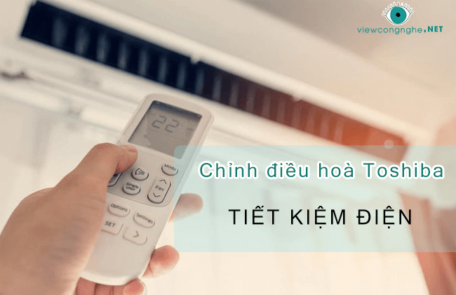 chinh dieu hoa Toshiba tiet kiem dien