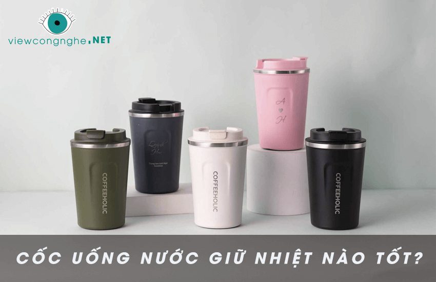 Review 7 loại cốc uống nước giữ nhiệt cho ai đang cần