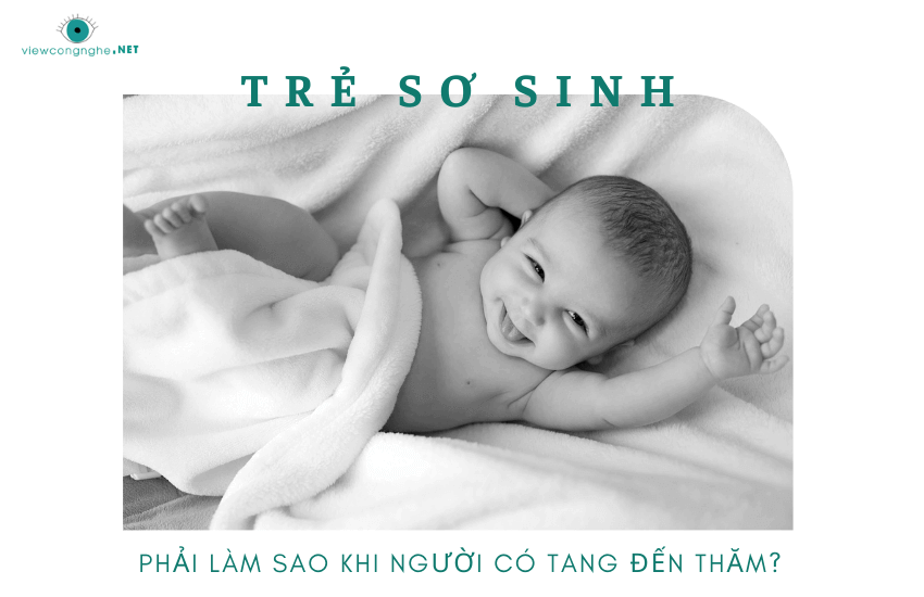 Nguoi co tang den tham tre so sinh thi phai lam sao