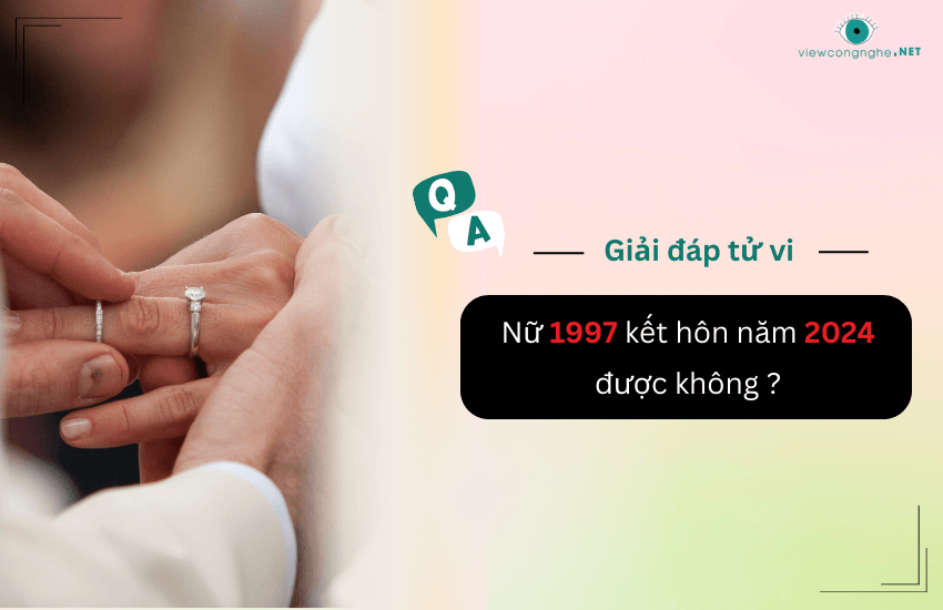 Nu 1997 cuoi nam 2024 duoc khong