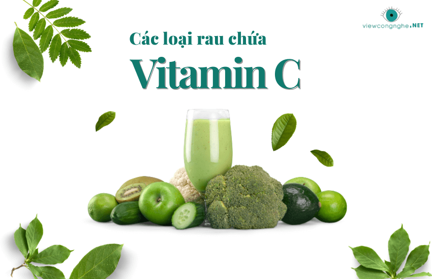 Rau co vitamin C khong va nhung loai rau co vitamin C