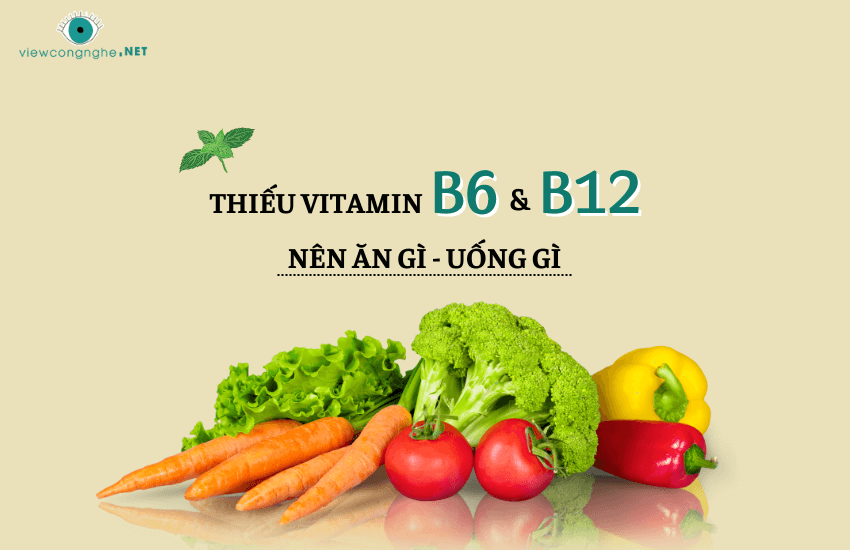 Thieu vitamin B6 B12 nen an gi đe bo sung