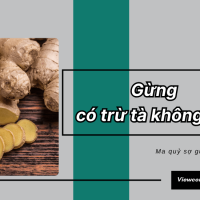 Gừng có trừ tà không? Sự thật giữa gừng và tỏi trừ tà tốt hơn